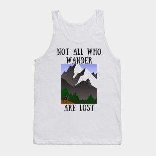 Not all who wander are lost Tank Top